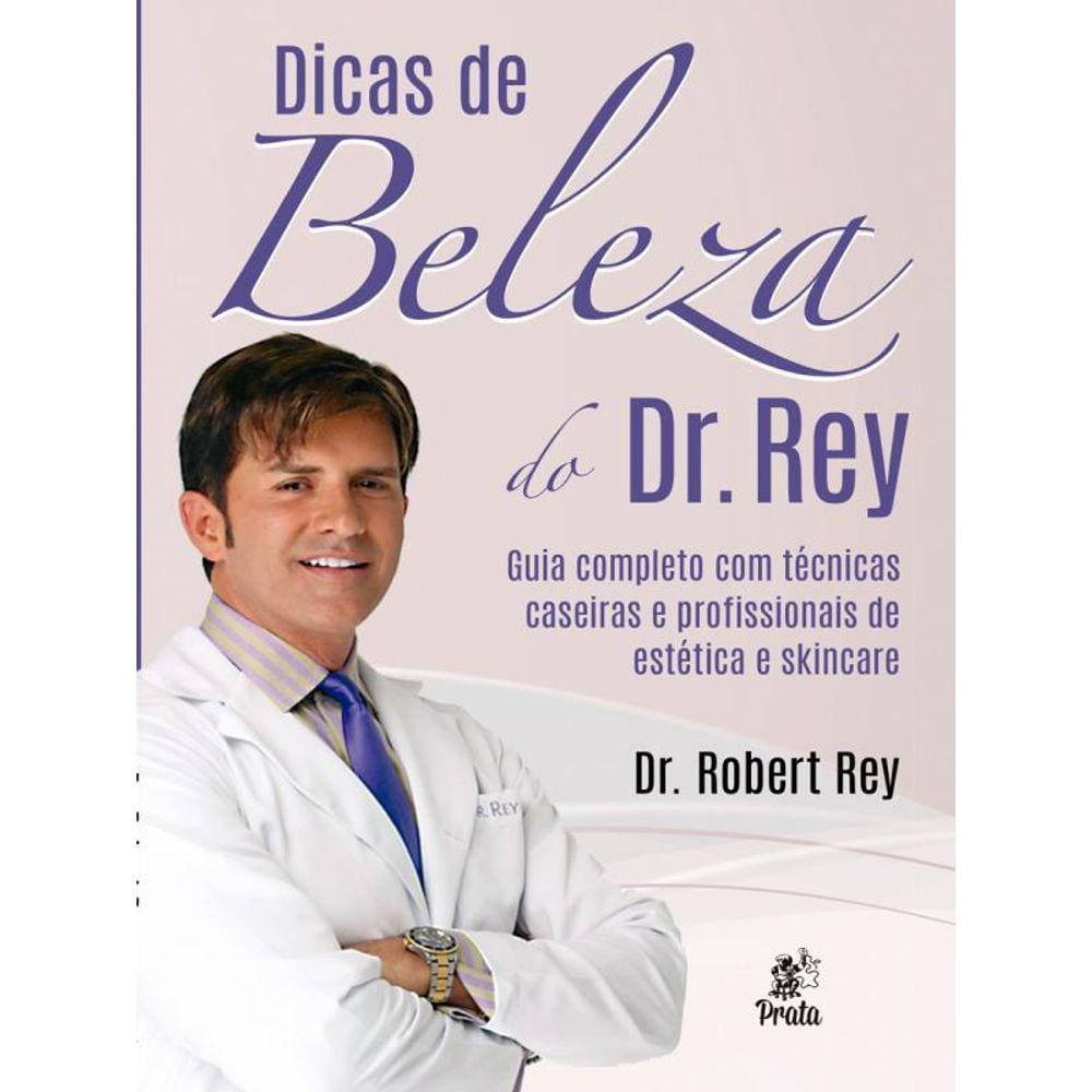 Dicas De Beleza Do Dr. Rey