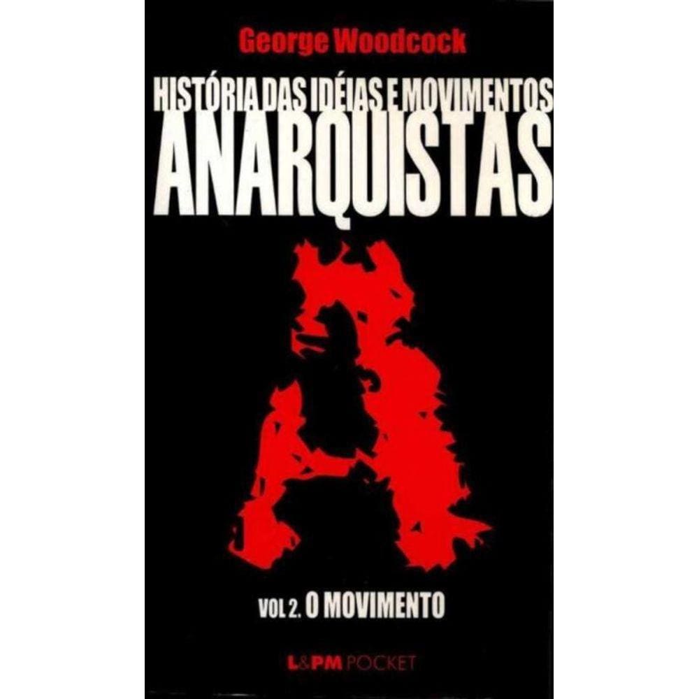 Anarquistas Vol.2 o Movimento - Bolso