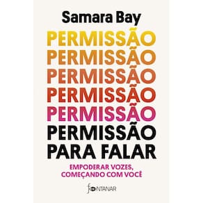 Permissão para falar: Empoderar vozes, começando com você