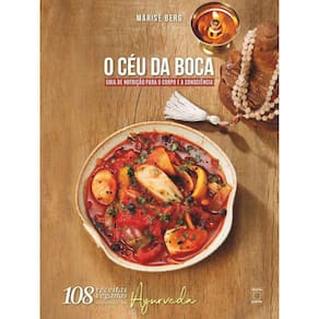 O Céu Da Boca - Guia De Nutrição Para O Corpo E A Consciência