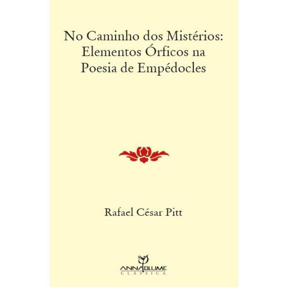 No caminho dos mistérios - Elementos órficos na poesia de Empédocles