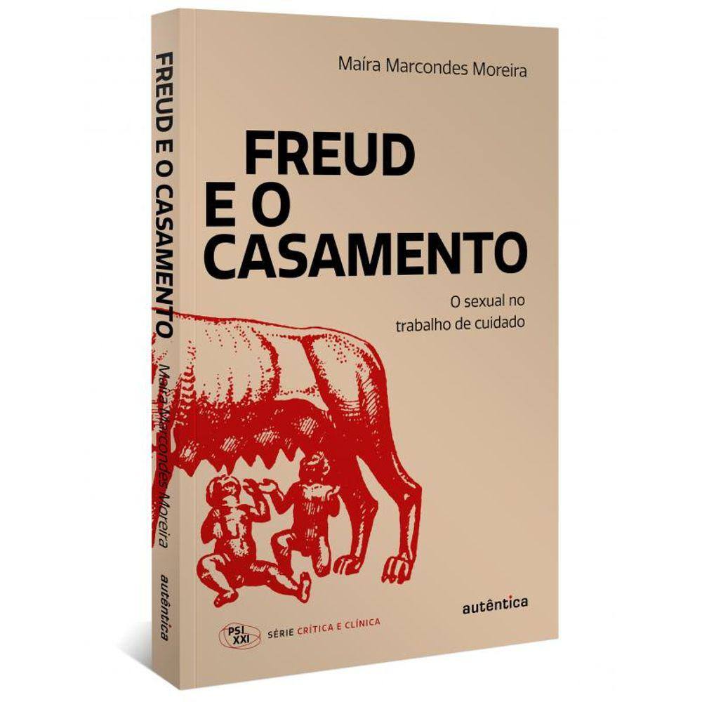 Freud e o casamento: O sexual no trabalho de cuidado