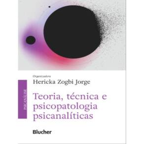 Teoria, Técnica E Psicopatologia Psicanalíticas