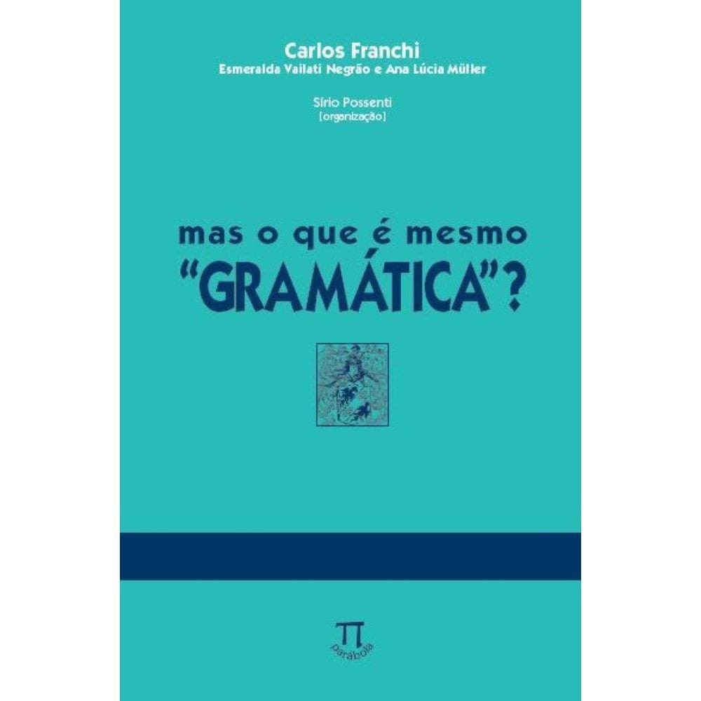Mas o que é mesmo gramática