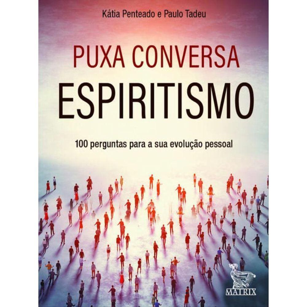 Puxa Conversa Espiritismo