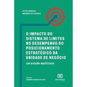 O Impacto do Sistema de Limites no Desempenho do Posicionamento Estratégico da Unidade de Negócio - Um estudo multicaso