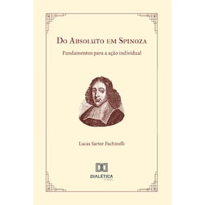 Do Absoluto em Spinoza - Fundamentos para a ação individual