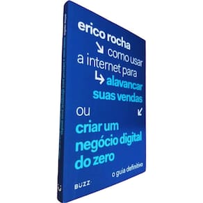 Livro Físico Como Usar A Internet Para Alavancar Suas Vendas ou Criar Um Negócio Digital do Zero Érico Rocha