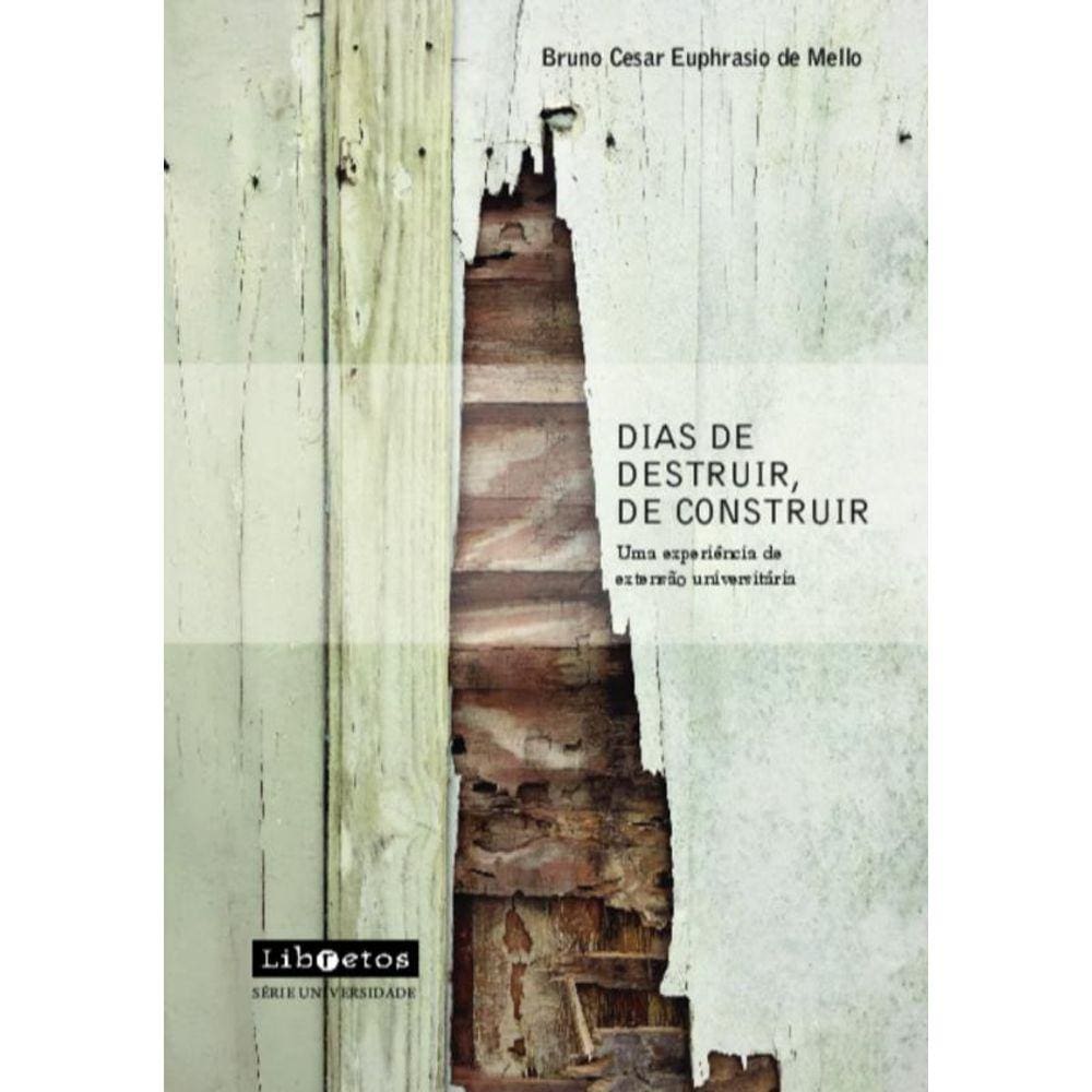 Dias de destruir, de construir