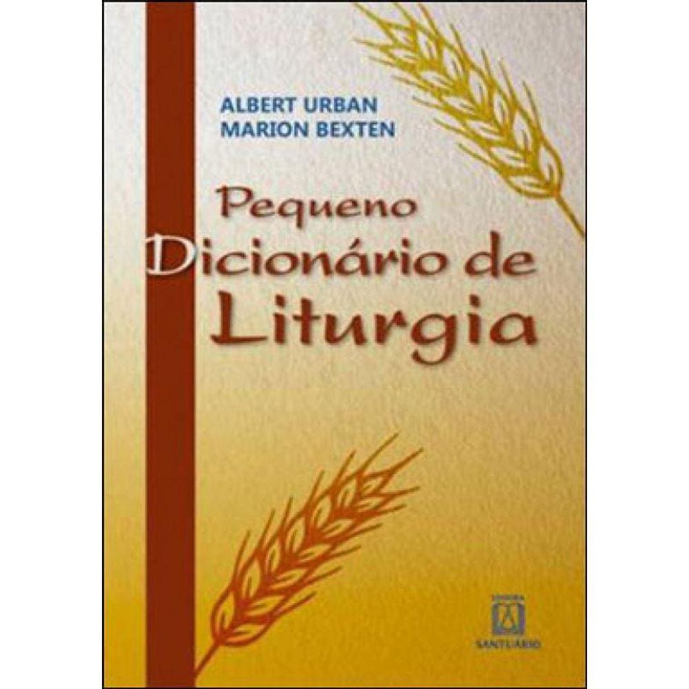 Pequeno Dicionario De Liturgia