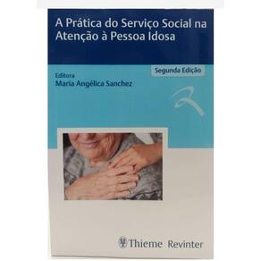 Prática do Serviço Social na Atenção À Pessoa Idosa, A