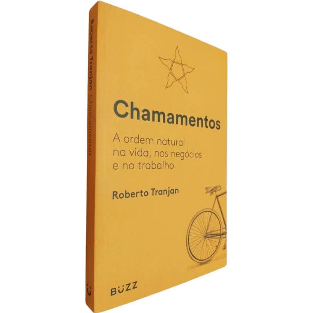 Livro Físico Chamamentos Roberto Tranjan A Ordem Natural Na Vida, Nos Negócios e No Trabalho