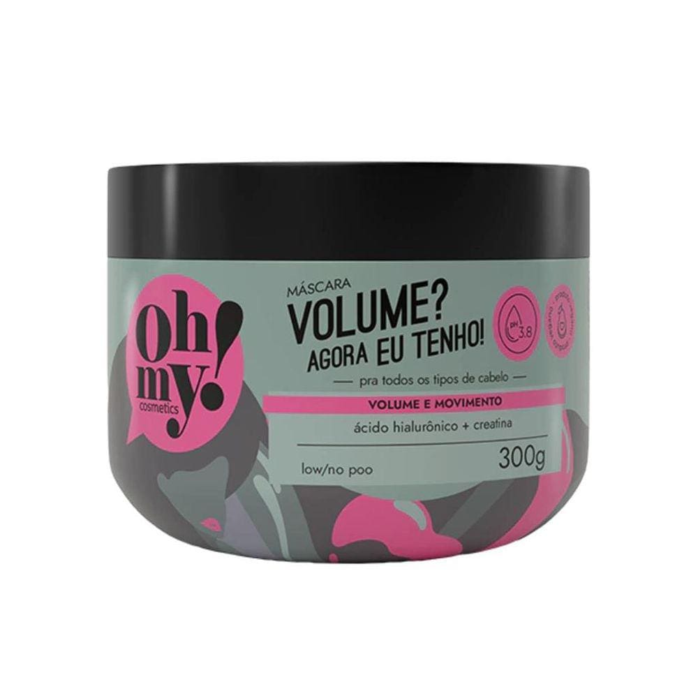 Máscara Volume? Agora eu tenho! Oh My! 300g Hialurônico