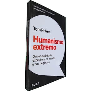Livro Físico Humanismo Extremo Tom Peters O Novo Padrão de Excelência no Mundo e nos Negócios
