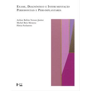 Exame, Diagnóstico E Instrumentação Periodontais E Peri-Implantares