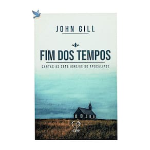 Livro Fim Dos Tempos - John Gill Apocalipse 112 Páginas