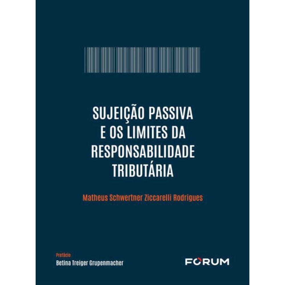 Sujeição Passiva E Os Limites Da Responsabilidade Tributária