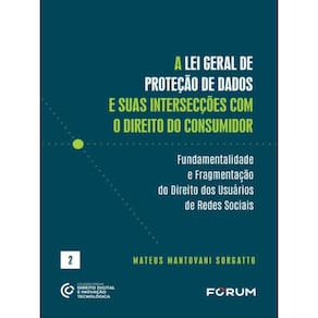 A Lei Geral De Proteção De Dados E Suas Intersecções Com O Direito Do Consumidor
