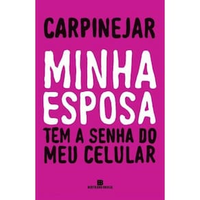Minha Esposa Tem a Senha do Meu Celular
