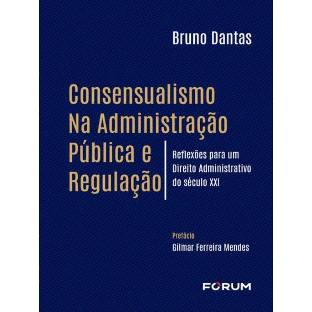 Consensualismo Na Administração Pública E Regulação