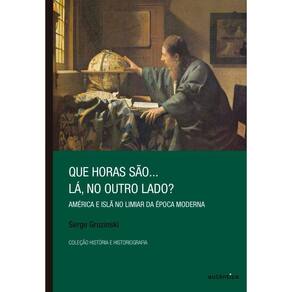 Que horas são... lá, no outro lado? - América e Islã no limiar da Época Moderna