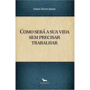 Como será a sua vida sem precisar trabalhar - Como a IA e as novas tecnologias vão mudar nossas vidas