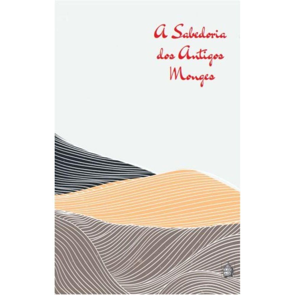 A Sabedoria dos Antigos Monges