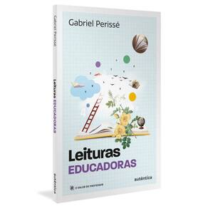 Leituras educadoras (Coleção O valor do professor, Vol. 4)