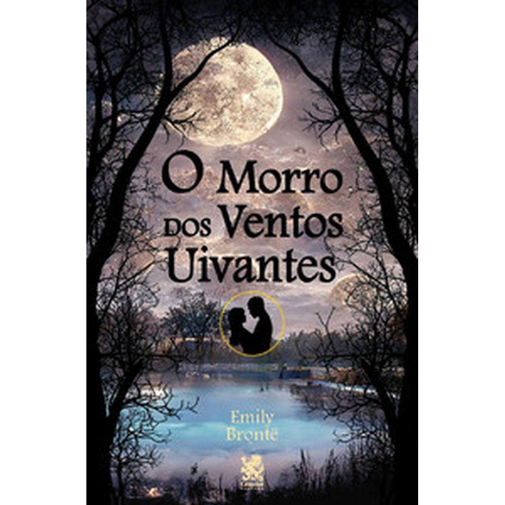 Morro dos Ventos Uivantes - Emily Brontë