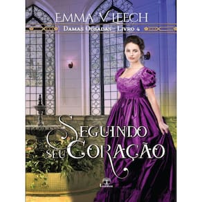 Seguindo Seu Coração - Damas Ousadas - Livro 4