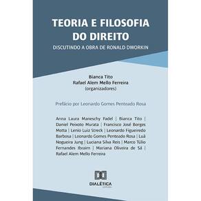 Teoria e Filosofia do Direito - Discutindo a obra de Ronald Dworkin