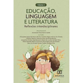 Educação, Linguagem e Literatura - reflexões interdisciplinares - Volume 3