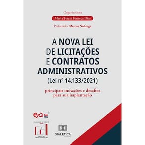 A Nova Lei de Licitações e Contratos Administrativos (Lei nº 14.133/2021)  - Principais inovações e desafios para sua implantação