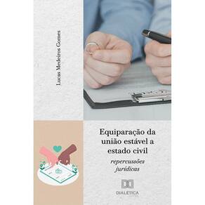 Equiparação da união estável a estado civil - Repercussões jurídicas
