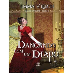 Dançando Com O Diabo - Damas Ousadas - Livro 6