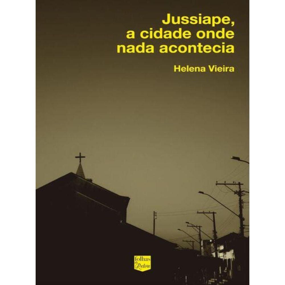 Jussiape, A Cidade Onde Nada Acontecia