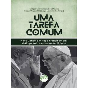 Uma Tarefa Comum: Hans Jonas E O Papa Francisco Em Diálogo Sobre A Responsabilidade