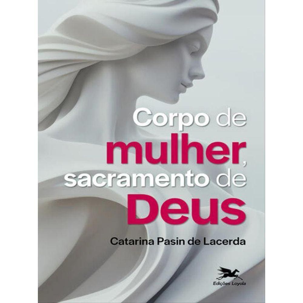 Corpo De Mulher, Sacramento De Deus