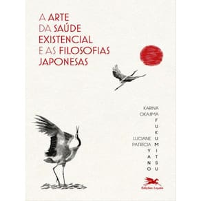 A Arte Da Saúde Existencial E As Filosofias Japonesas