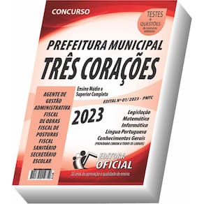 Apostila Três Corações - MG - Agente de Gestão Administrativa - Fiscal de Obras- Fiscal de Posturas - Fiscal Sanitário - Secretário Escolar