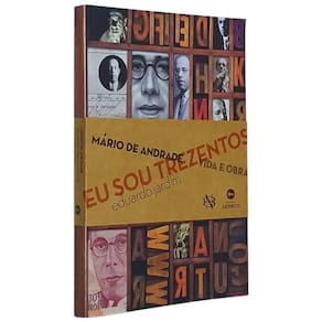 Livro Físico Eu Sou Trezentos Mário de Andrade Vida e Obra Eduardo Jardim