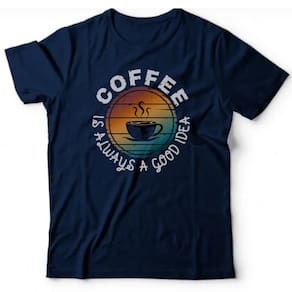 Camiseta algodão bebidas café - Coffee is always good idea