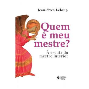 Quem é meu mestre?: À escuta do mestre interior