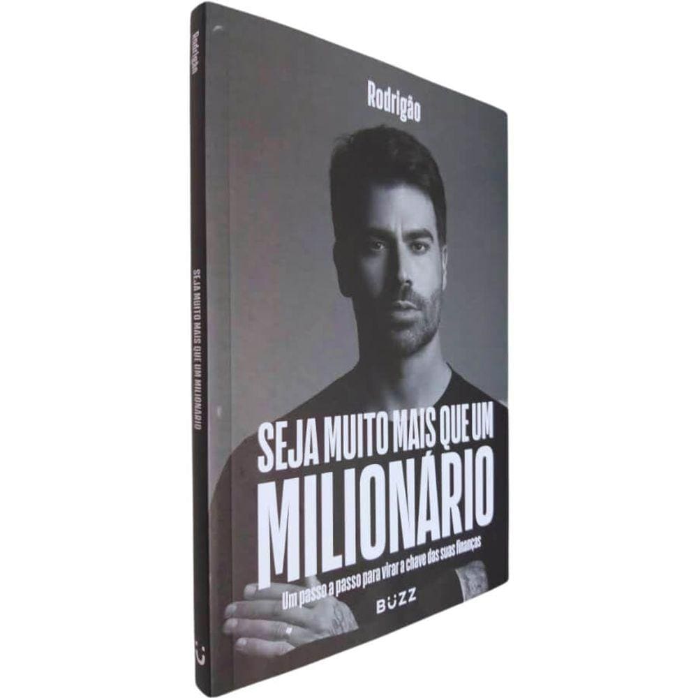 Livro Físico Seja Muito Mais Que Um Milionário Rodrigão Um Passo a Passo Para Virar a Chave das Suas Finanças