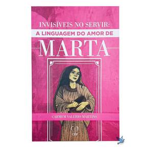 Livro Invisíveis Ao Servir: A Linguagem De Amor De Marta - Carmem V. Martins Baseado na Bíblia
