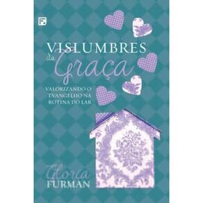 Vislumbres da Graça - Glória Furman