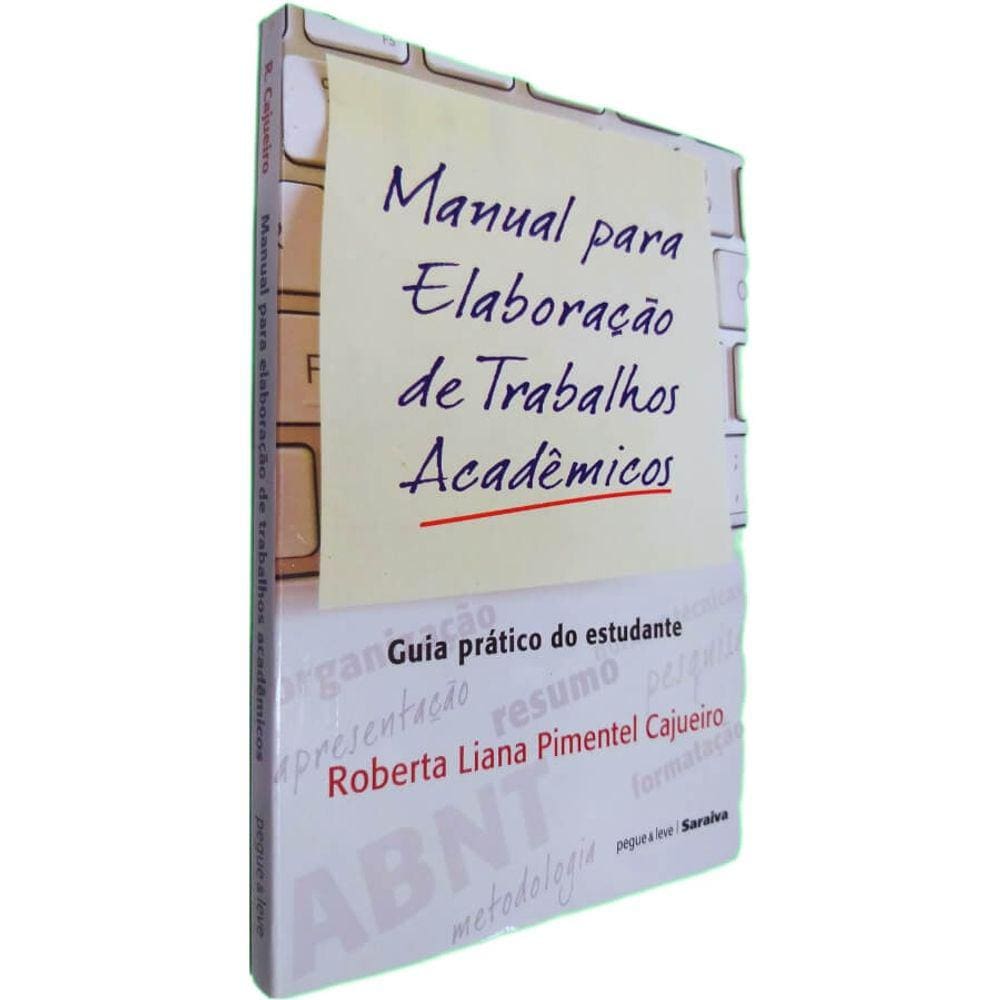 Livro Físico Manual Para Elaboração de Trabalhos Acadêmicos Roberta Liana Pimentel Cajueiro Guia Prático do Estudante