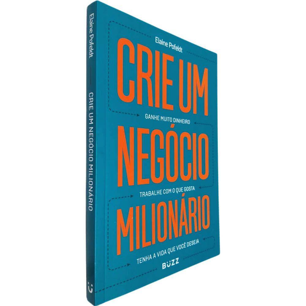 Livro Físico Crie Um Negócio Milionário Elaine Pofeld Ganhe Muito Dinheiro Trabalhe Com o Que Gosta  Tenha a Vida que Vo