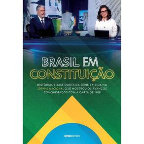 Brasil Em Constituicao: Bastidores Da Serie Exibida No Jornal Nacional Que