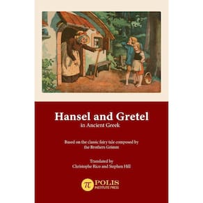 Hansel and Gretel in Ancient Greek